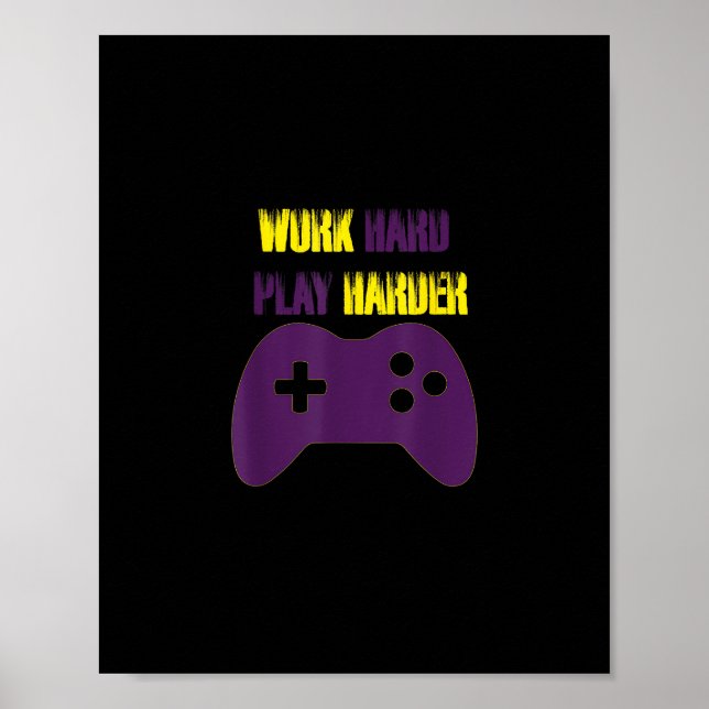 Work Hard Play So Hard Gaming Gamer Video Games Poster (Front)