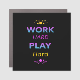 Work Hard Play So Hard - Labor Day for Workers Car Magnet