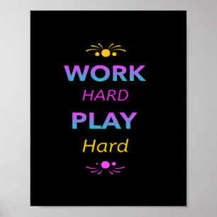 Work Hard Play So Hard - Labor Day for Workers Poster