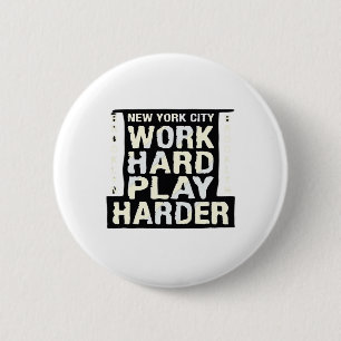 Work Hard Play So Hard- Labor Day Funny and Vintag Button