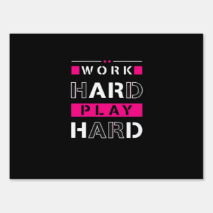 Work Hard, Play So Hard - Labor Day Funny Sign