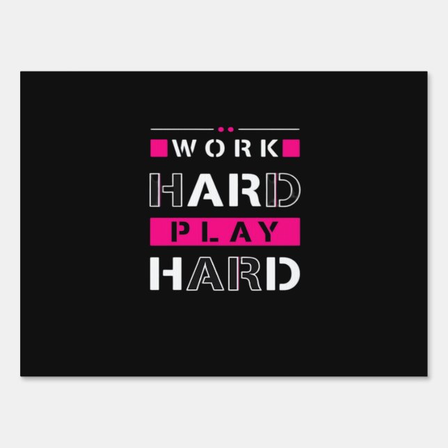 Work Hard, Play So Hard - Labor Day Funny Sign (Front)