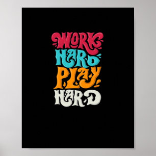 Work Hard Play so Hard Motivation Classic Poster