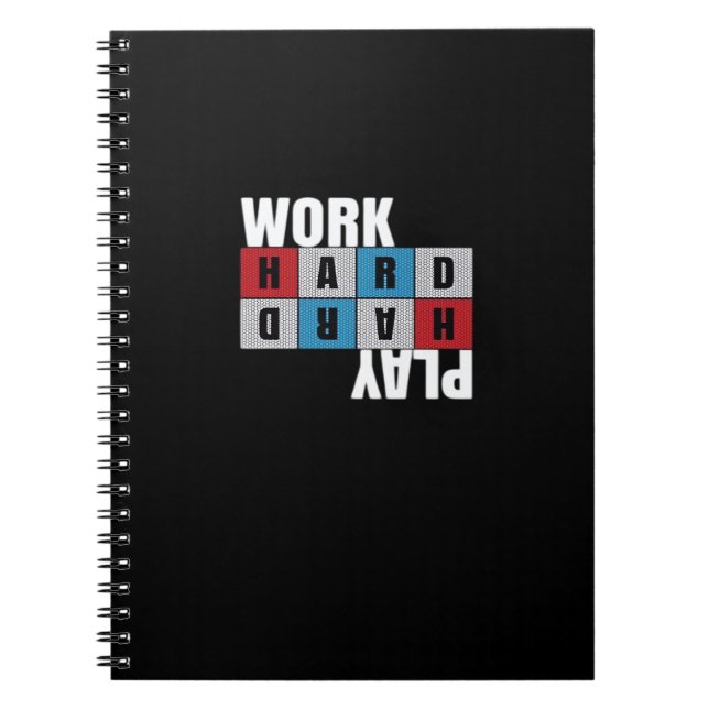 Work Hard, Play So Hard, Motivation, Dedication Notebook (Front)