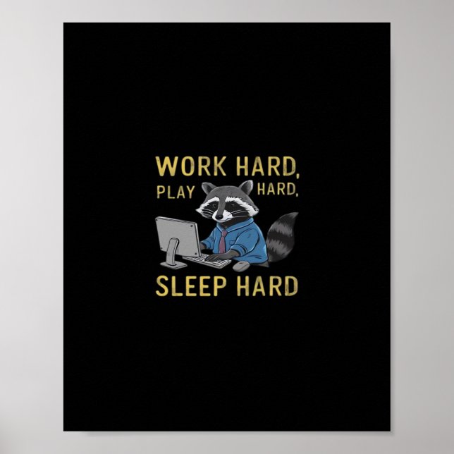 Work Hard, Play So Hard, Sleep Hard Poster (Front)