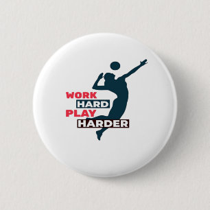 Work Hard Play So Hard Volleyball Player Classic Button