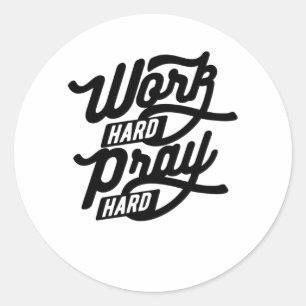 Work Hard Pray Hard Classic Round Sticker