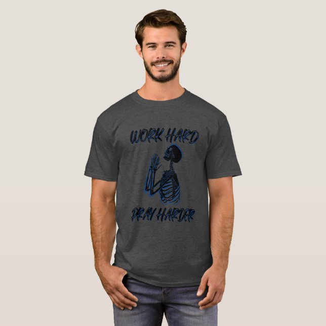 Work Hard Pray Harder T-Shirt (Front Full)