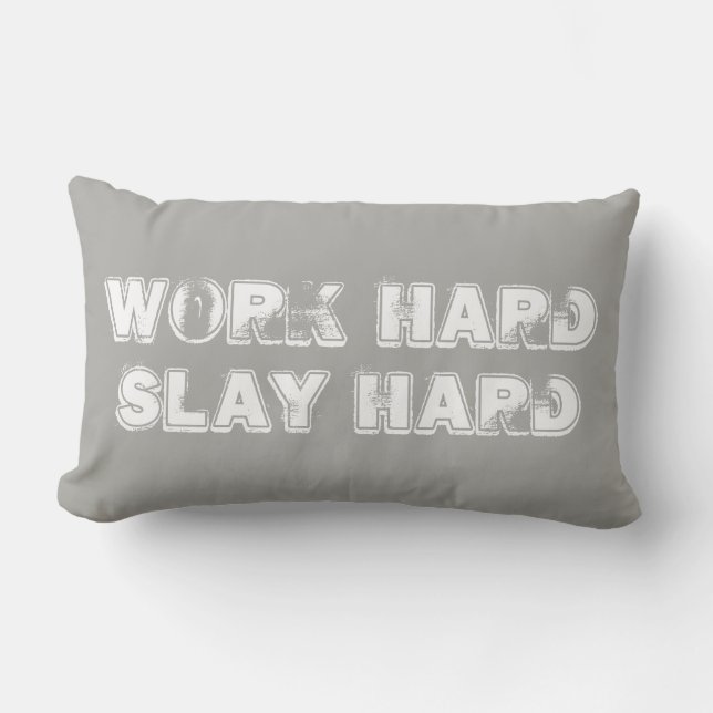 Work Hard Slay Hard Gray Throw Pillow (Front)