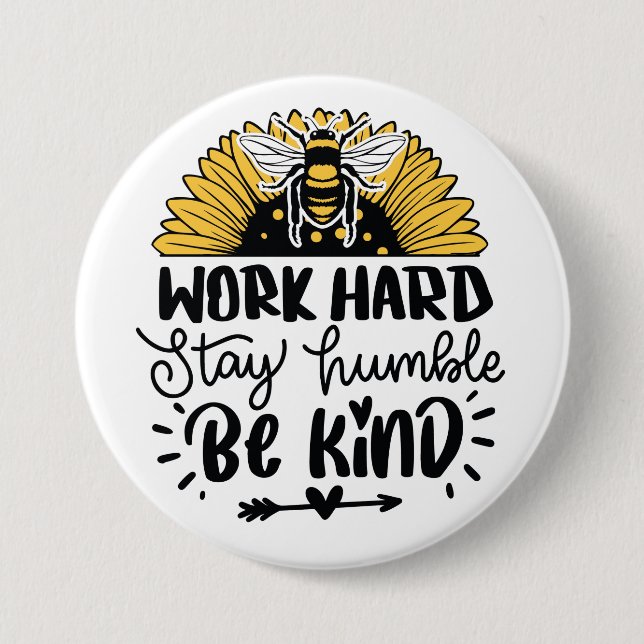 Work hard stay humble be kind Button (Front)
