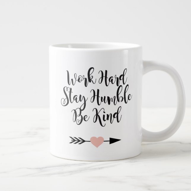 Work Hard Stay Humble Be Kind Motivational Mug (Right)