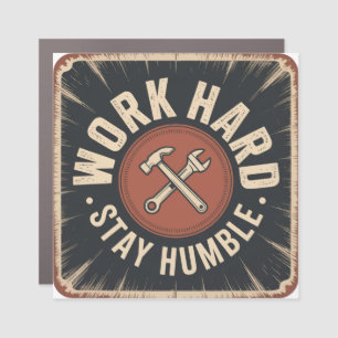 Work Hard, Stay Humble Car Magnet