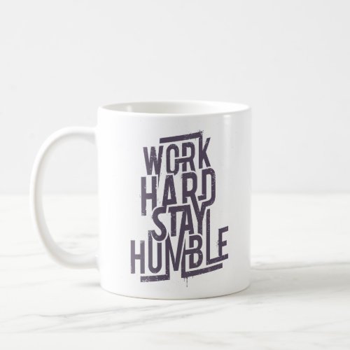 Work Hard Stay Humble Coffee Mug