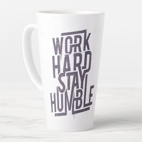 Work Hard Stay Humble Latte Mug