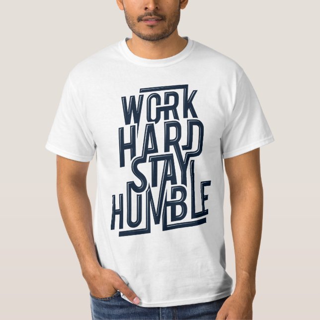 Work Hard Stay Humble Men's T-Shirt (Front)