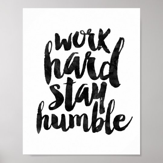 Work Hard Stay Humble Poster Zazzle Work Hard Stay Humble Poster