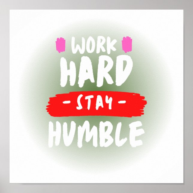 Work Hard Stay Humble Poster (Front)
