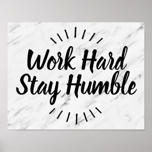 Work Hard Stay Humble Quote Saying Modern Marble Poster