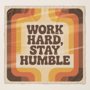 Work Hard, Stay Humble Scarf