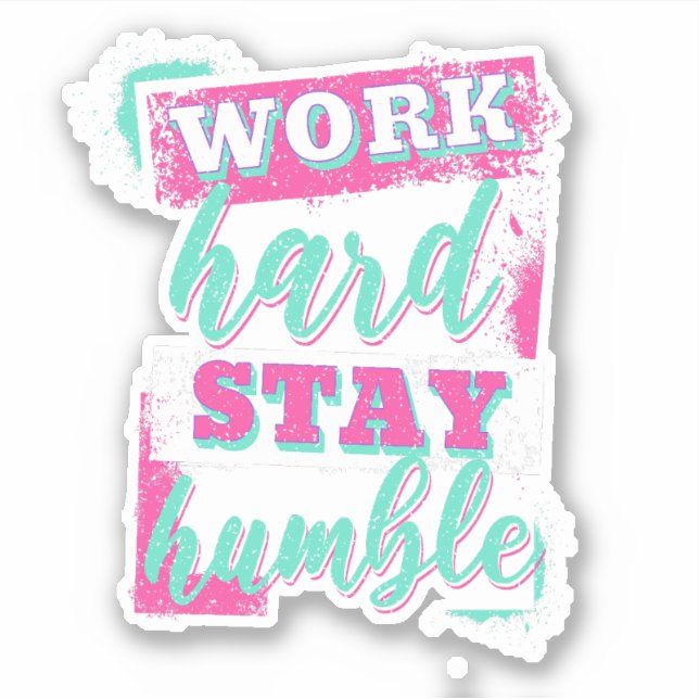 Work hard stay humble sticker (Front)