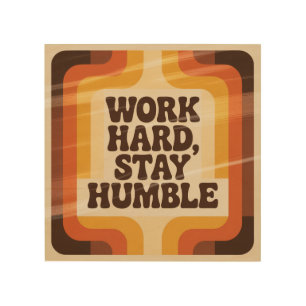 Work Hard, Stay Humble Wood Wall Art