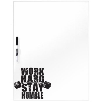 Work Hard  Stay Humble - Workout Motivational Dry Erase Board by physicalculture at Zazzle