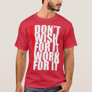 Work Harder Motivation Fitness Gym Entrepreneur In T-Shirt