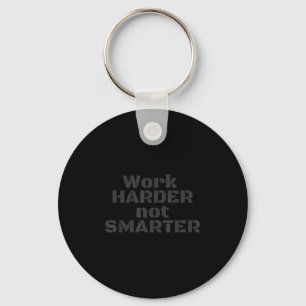 Work Harder Not Smarter Sarcastic Stud People Keychain