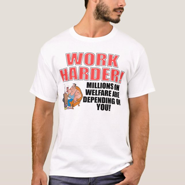 Work Harder! T-Shirt (Front)