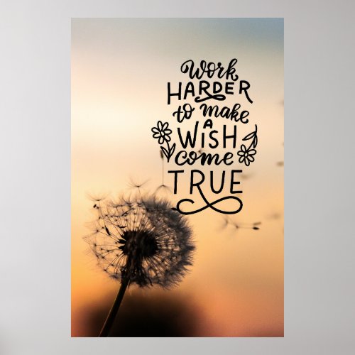 Work Harder to Make Your Dreams Come True Poster