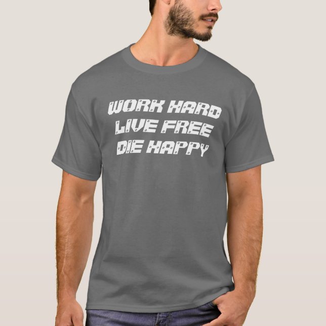 WORK HARDLIVE FREEDIE HAPPY T-Shirt (Front)