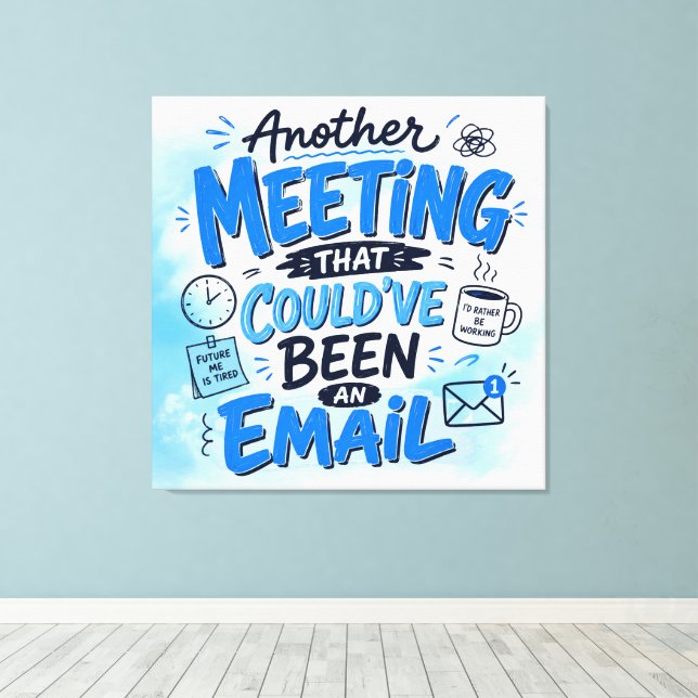Work Humor Wall  Art  Wrapped Canvas (Gloss) Print (Insitu(Wood Floor))