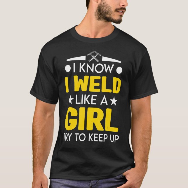Work Humor Welding  for Welders and Metal Workers T-Shirt (Front)