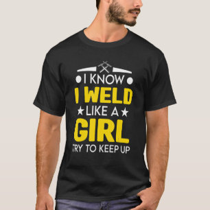Work Humor Welding  for Welders and Metal Workers T-Shirt