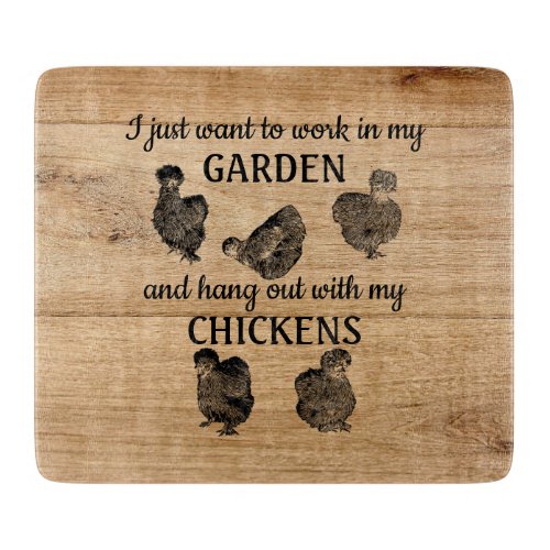 Work in Garden Hang with Chickens  Cutting Board