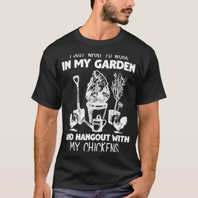 work in Garden Humor Hangout with Chicken Farmer T-Shirt (Front)