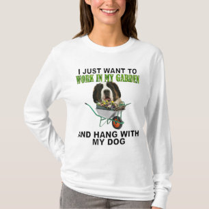 Work In My Garden & Hang W Saint Bernard T-Shirt