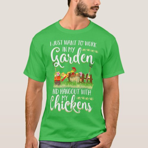 Work In My Garden Hangout With My Chickens Gardeni T_Shirt