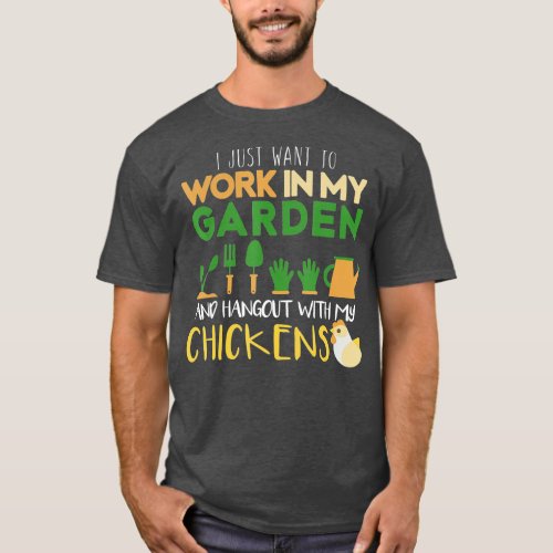 Work In My Garden Hangout With My Chickens TShirt 