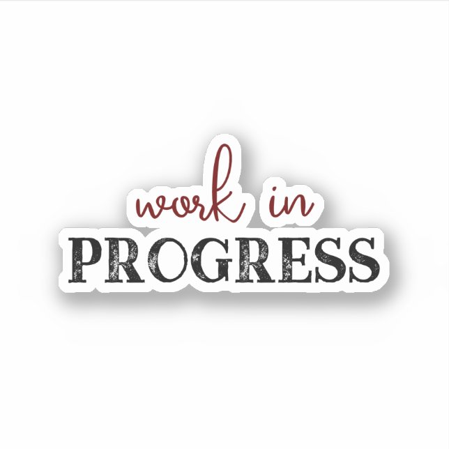 Work in Progress cool trendy  Sticker (Front)