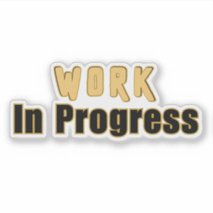 Work In Progress – Funny Motivational Sticker