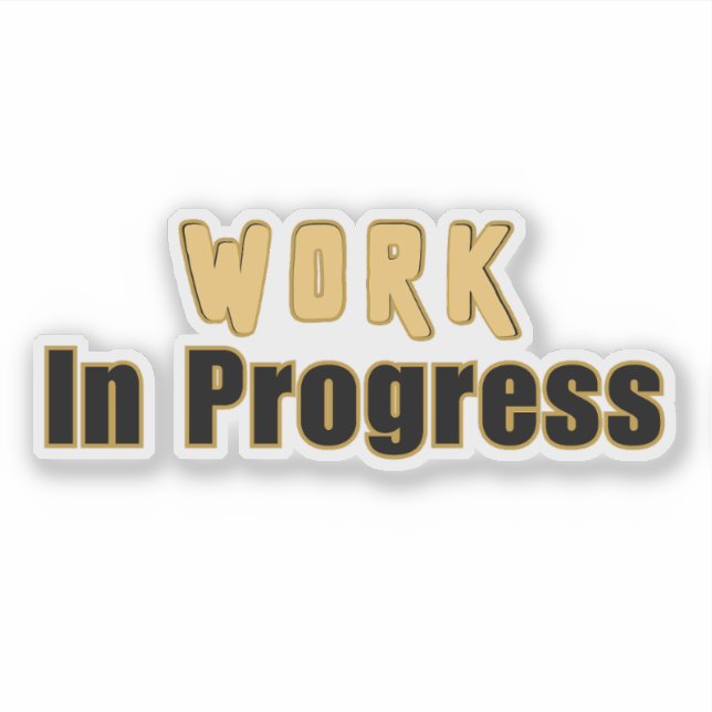 Work In Progress – Funny Motivational Sticker (Front)