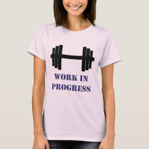 Work In Progress Gym T-Shirt