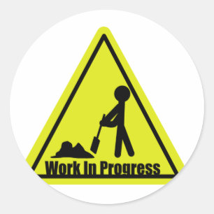 Work In Progress Sign Stickers