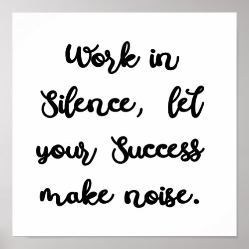 Work in silence let your Success make noise Poster