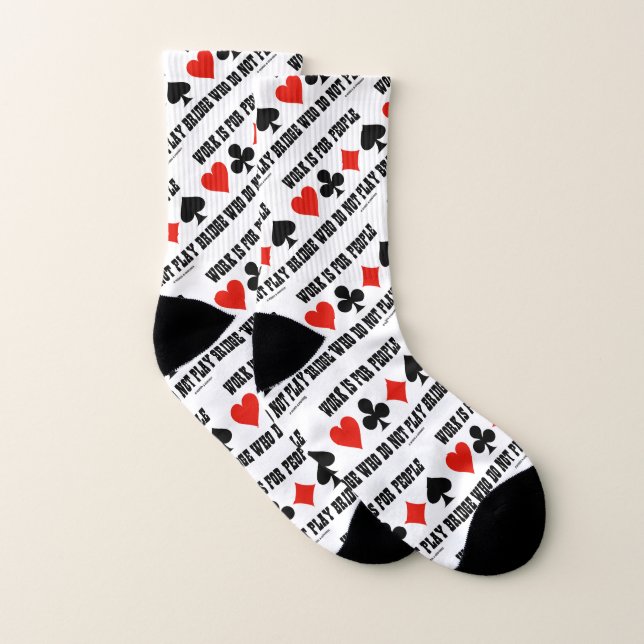 Work Is For People Who Do Not Play Bridge Socks (Pair)