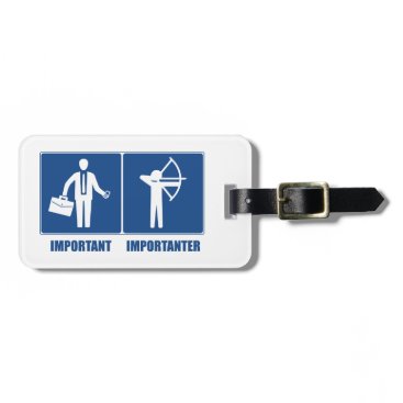 Work Is Important, Archery Is Importanter Luggage Tag