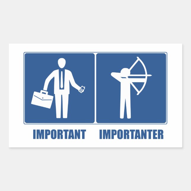 Work Is Important, Archery Is Importanter Rectangular Sticker (Front)