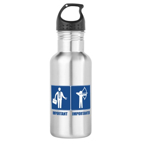 Work Is Important Archery Is Importanter Stainless Steel Water Bottle