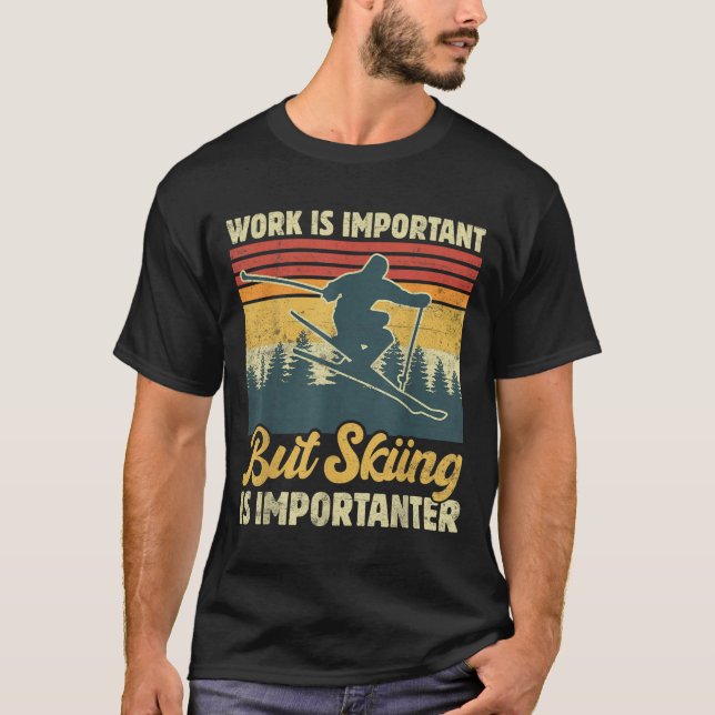 Work Is Important But Skiing Is Importanter - Funn T-Shirt (Front)